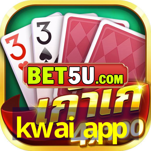 kwai app