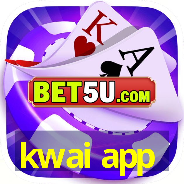 kwai app