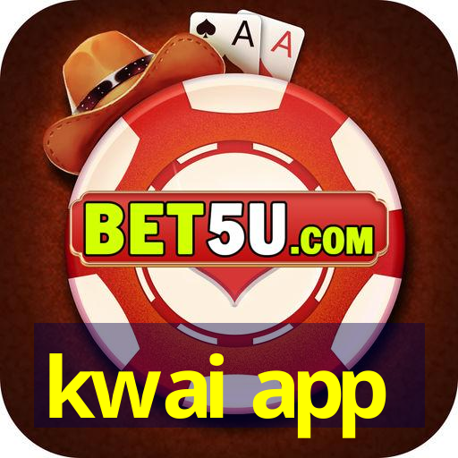 kwai app