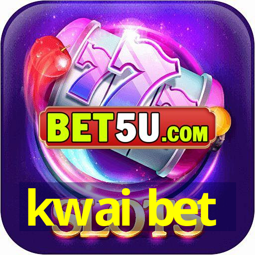 kwai bet