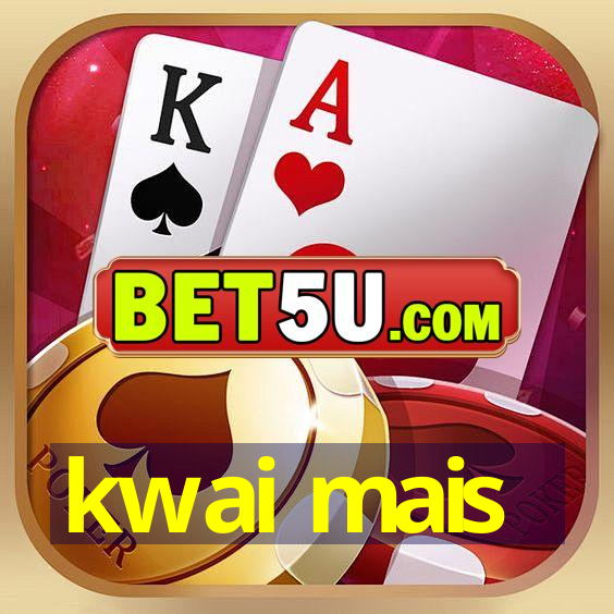 kwai mais