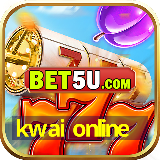 kwai online