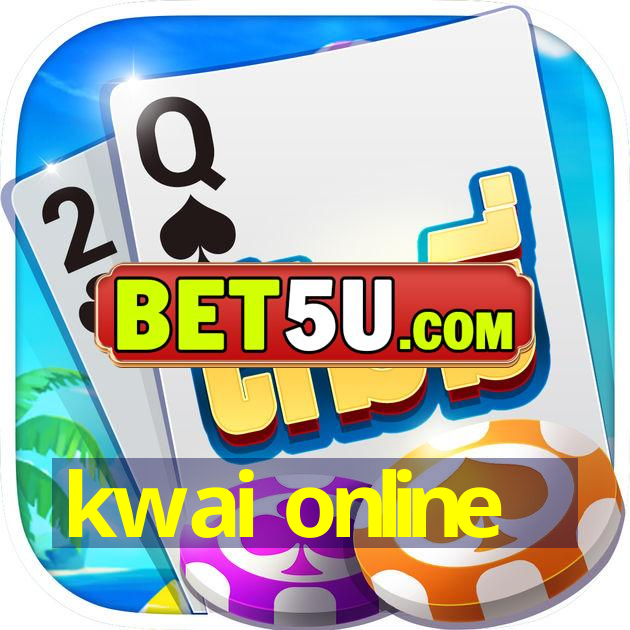 kwai online