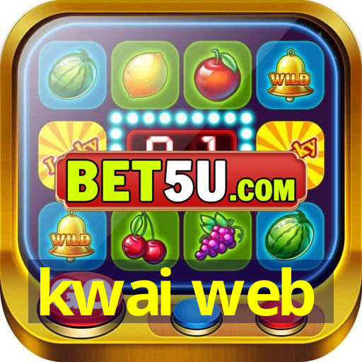 kwai web