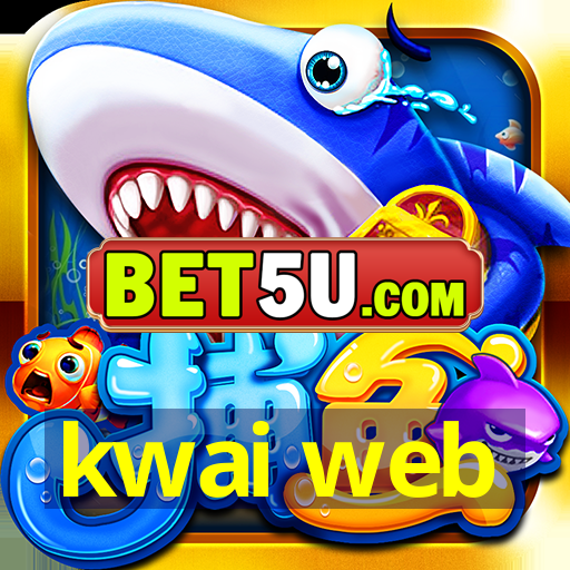 kwai web