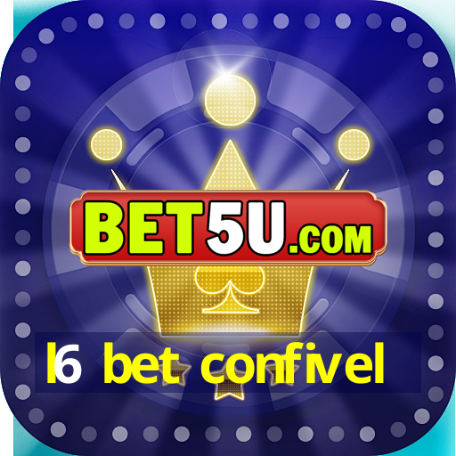 l6 bet confivel