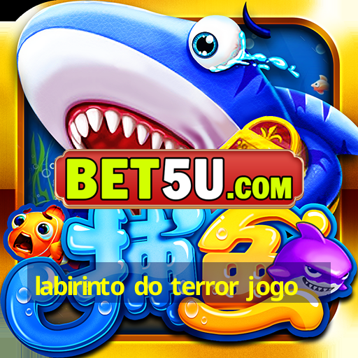 labirinto do terror jogo