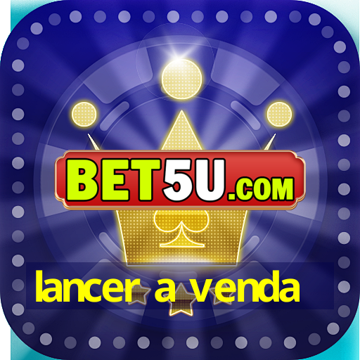 lancer a venda