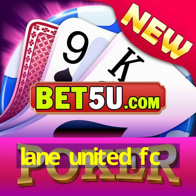 lane united fc