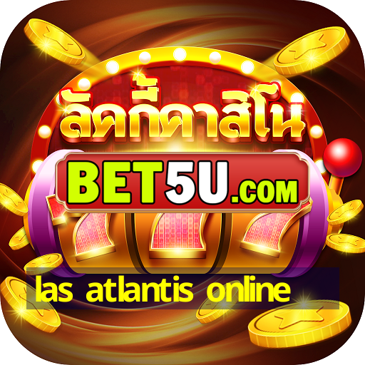 las atlantis online