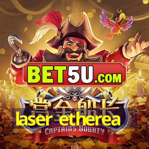 laser etherea