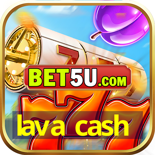 lava cash