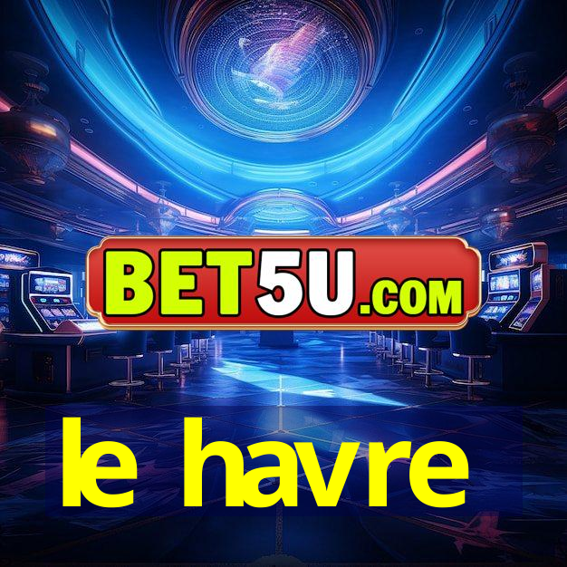 le havre