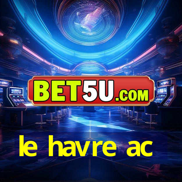 le havre ac