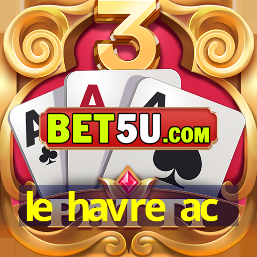 le havre ac