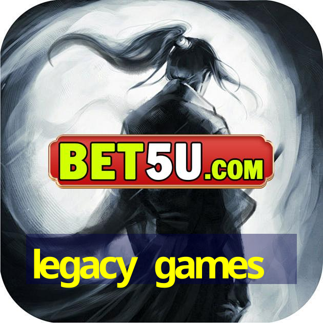 legacy games