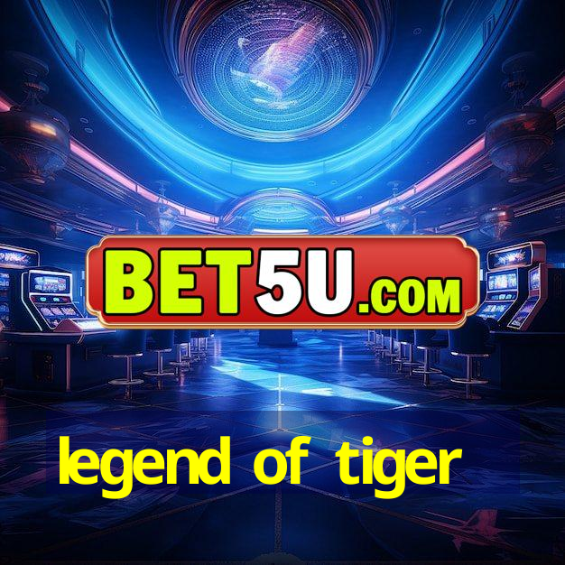 legend of tiger