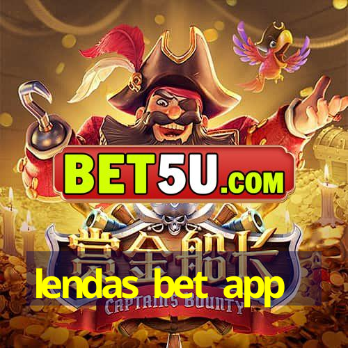 lendas bet app