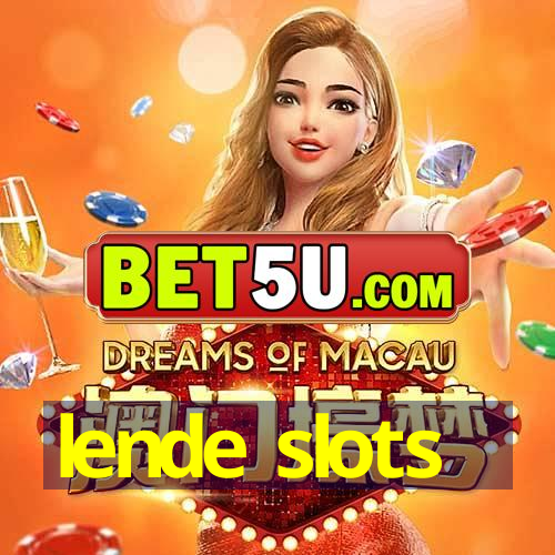 lende slots