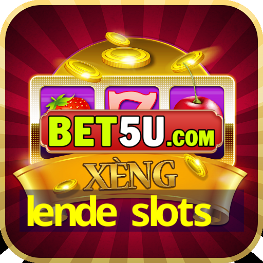 lende slots