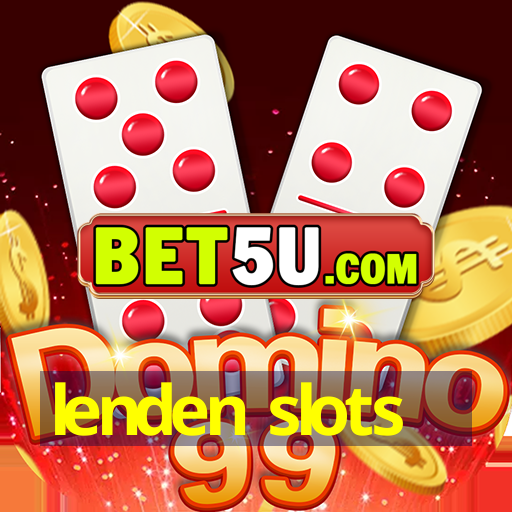 lenden slots