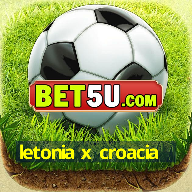 letonia x croacia