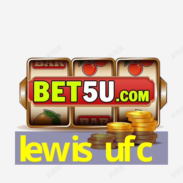 lewis ufc