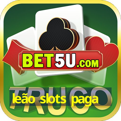 leão slots paga