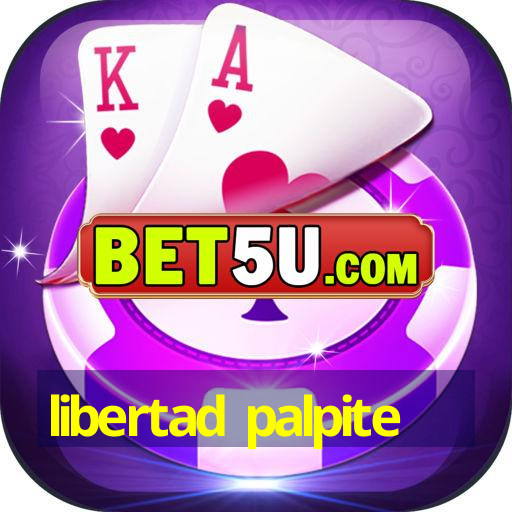 libertad palpite