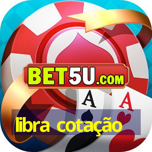 libra cotação