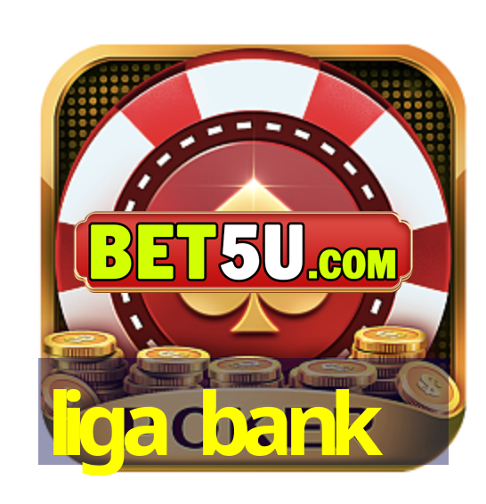 liga bank