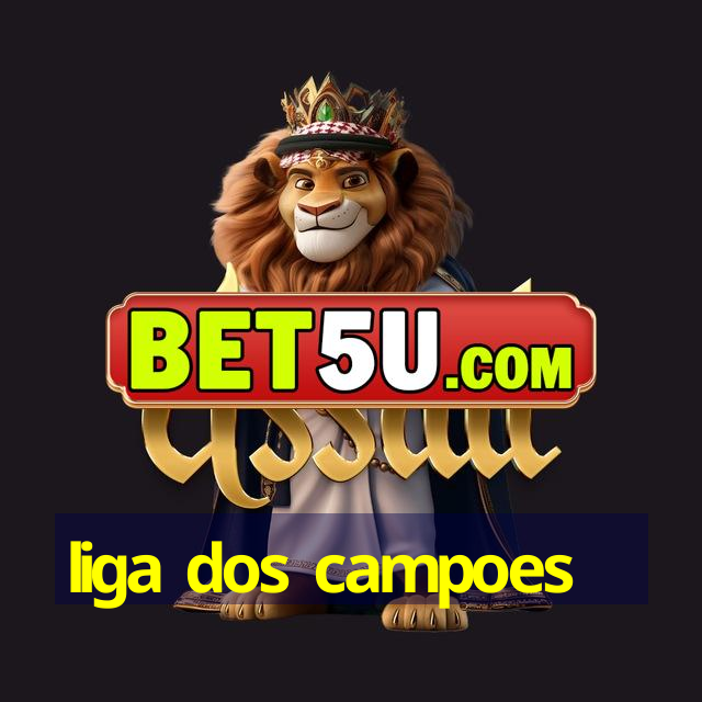 liga dos campoes