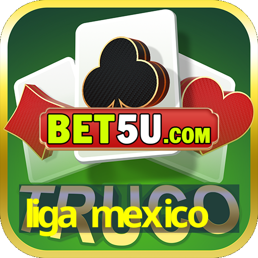 liga mexico