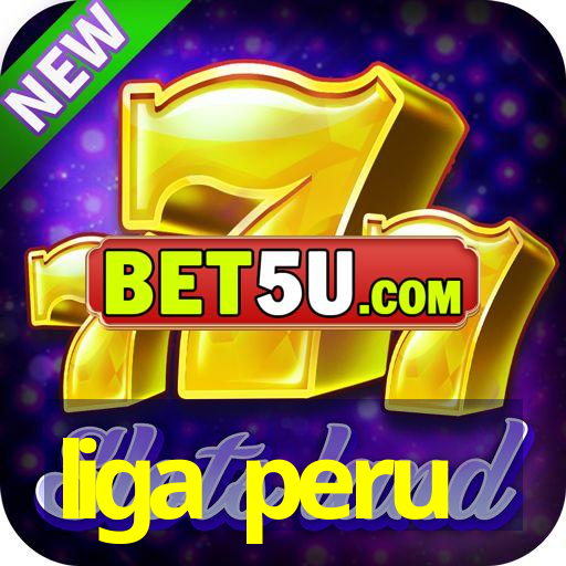 liga peru