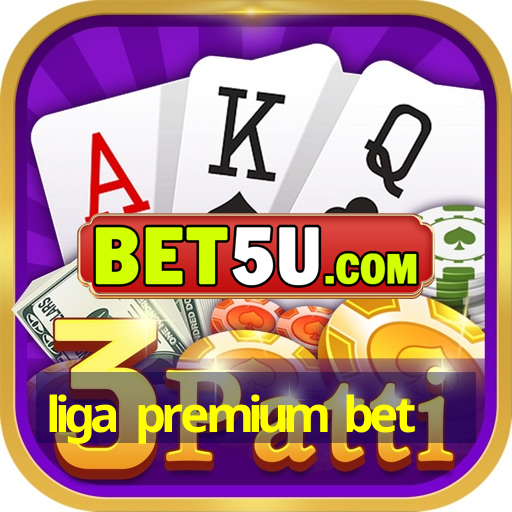 liga premium bet