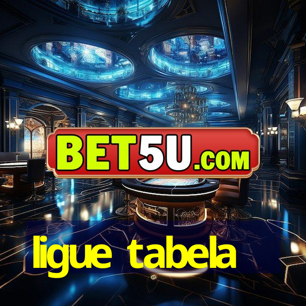 ligue tabela