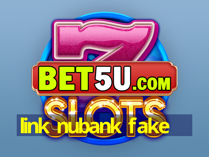 link nubank fake