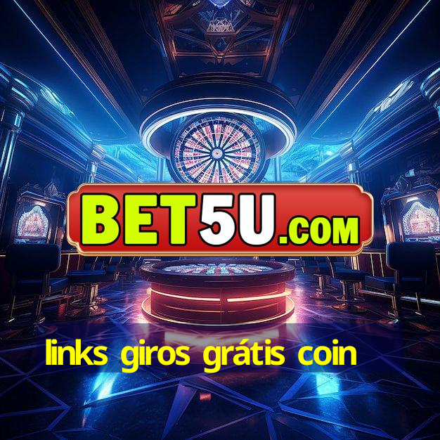 links giros grátis coin