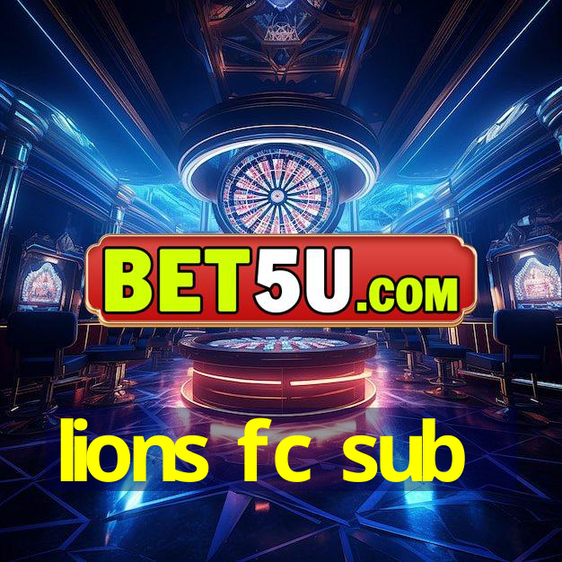 lions fc sub