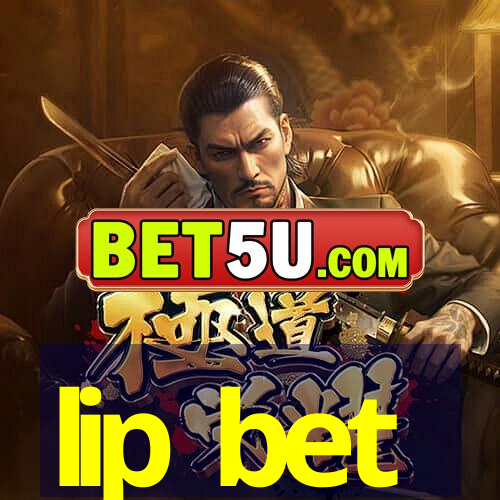 lip bet