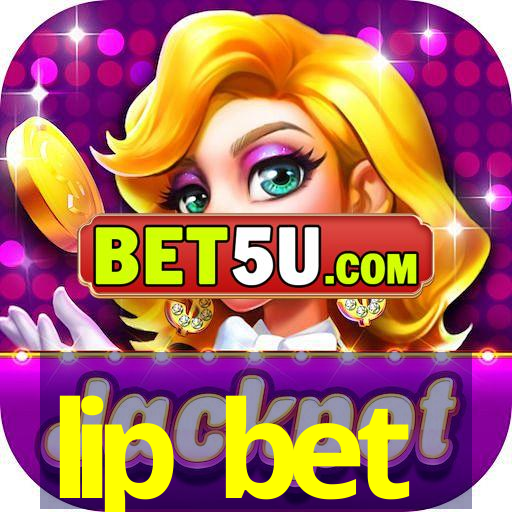 lip bet