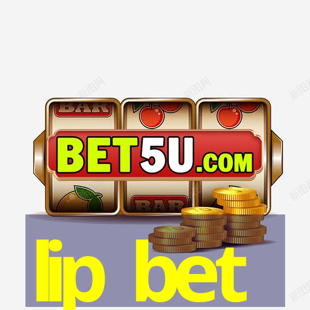 lip bet