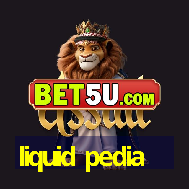 liquid pedia