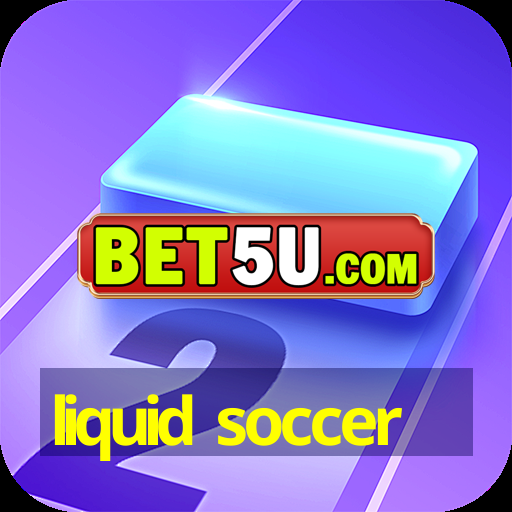 liquid soccer