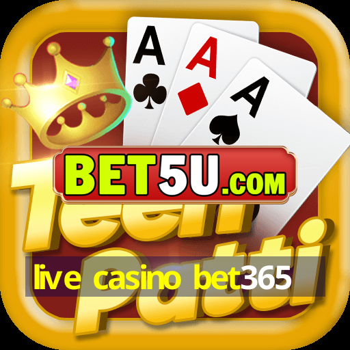 live casino bet365