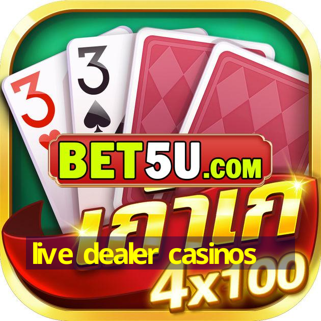 live dealer casinos