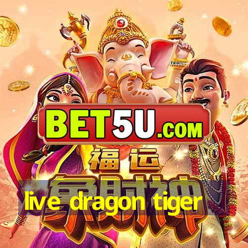 live dragon tiger