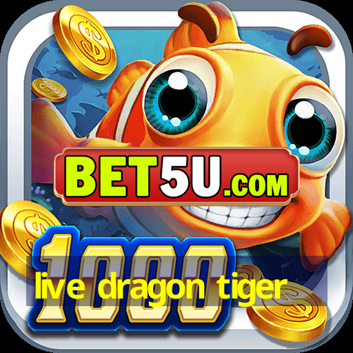 live dragon tiger