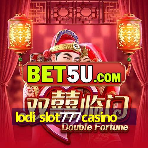 lodi slot777casino