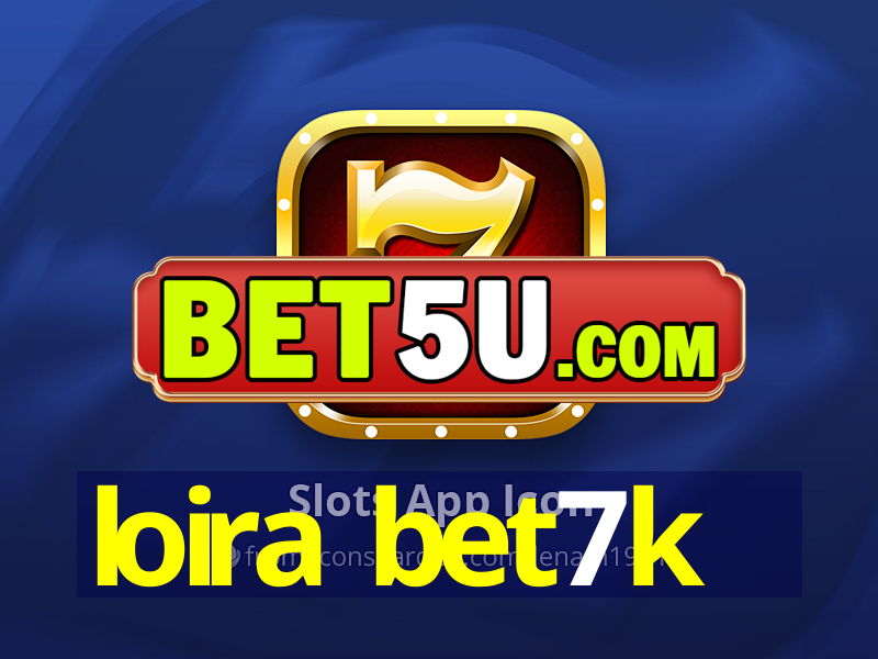 loira bet7k